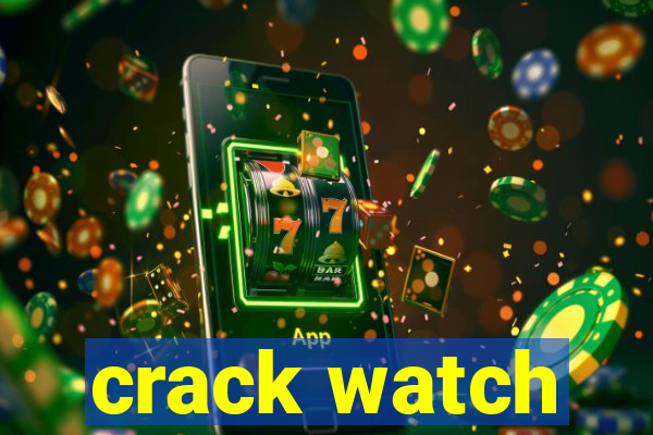 crack watch